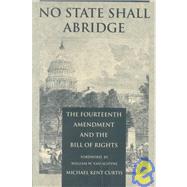 No State Shall Abridge by Curtis, Michael Kent, 9780822310358