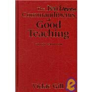 The Eleven Commandments of Good Teaching by Vickie Gill, 9781412970358