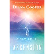 A New Light On Ascension by Cooper, Diana, 9781844090358