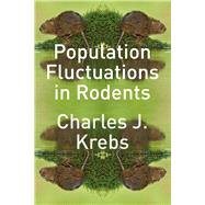 Population Fluctuations in Rodents by Krebs, Charles J., 9780226010359