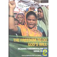 The Freedom to do God's Will: Religious Fundamentalism and Social Change by ter Haar,Gerrie, 9780415270359