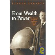 From Wealth to Power by Zakaria, Fareed, 9780691010359