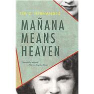 Manana Means Heaven by Hernandez, Tim Z., 9780816530359