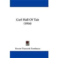 Carl Hall of Tait by Tomlinson, Everett Titsworth, 9781104070359