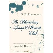 The Bloomsbury Group Memoir Club by Rosenbaum, S.P.; Haule, James M., 9781137360359