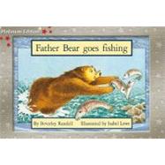 Father Bear Goes Fishing by Randell, Beverley; Lowe, Isabel, 9781418900359