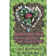 Garden My Heart by Bothwell, Cecil, 9781453620359