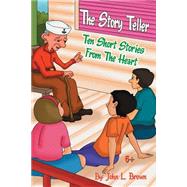 The Story Teller by Brown, John L., 9781517070359
