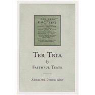 Ter Tria by Faithful Teate by Lynch, Angelina, 9781846820359