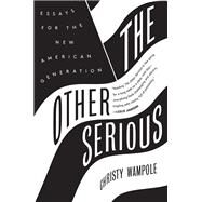 The Other Serious by Wampole, Christy, 9780062320360
