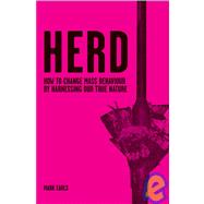 Herd How to Change Mass Behaviour by Harnessing Our True Nature by Earls, Mark, 9780470060360