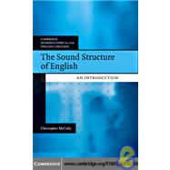 The Sound Structure of English: An Introduction by Chris McCully, 9780521850360