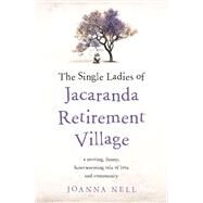 The Single Ladies of Jacaranda Retirement Village by Joanna Nell, 9780733640360