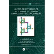 Quantum-Dot Cellular Automata Circuits for Nanocomputing Applications by Nath Sasamal, Trailokya, 9781000910360