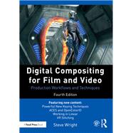 Digital Compositing for Film and Video: Production Workflows and Techniques by Wright; Steve, 9781138240360