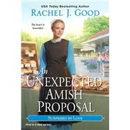 An Unexpected Amish Proposal by Good, Rachel J., 9781420150360