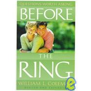 Before the Ring : Questions Worth Asking by Coleman, William, 9781572930360