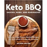 Keto Bbq Sauces, Rubs, and Marinades by Ablog, Aileen, 9781646040360