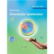 Chemische Spielereien Kreative Ideen für kleine und große Forscher by Degen, Kathrin, 9783527350360