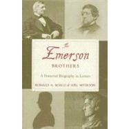 The Emerson Brothers A Fraternal Biography in Letters by Bosco, Ronald A.; Myerson, Joel, 9780195140361