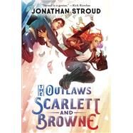 The Outlaws Scarlett and Browne by Stroud, Jonathan, 9780593430361