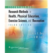 Essentials of Research Methods in Health, Physical Education, Exercise Science, and Recreation by Berg, Kris E.; Latin, Richard W., 9780781770361