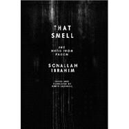That Smell and Notes from Prison by Ibrahim, Sonallah; Creswell, Robyn, 9780811220361