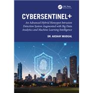 CyberSentinel+ by Akshay Mudgal, 9781003660361