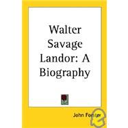 Walter Savage Landor : A Biography by Forster, John, 9781417960361