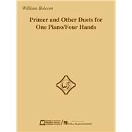 Primer and Other Duets for One Piano/Four Hands by Bolcom, William, 9781540000361