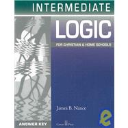 Intermediate Logic: For Christian and Home Schools by Nance, James B., 9781591280361