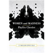 Women and Madness by Chesler, Phyllis, 9781641600361