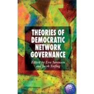 Theories of Democratic Network Governance by Srensen, Eva; Torfing, Jacob, 9780230220362