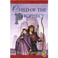 Child of the Prophecy Book Three of the Sevenwaters Trilogy by Marillier, Juliet, 9780312870362