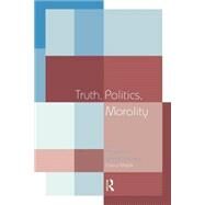 Truth, Politics, Morality by Misak,Cheryl, 9780415140362
