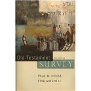 Old Testament Survey by House, Paul R.; Mitchell, Eric, 9780805440362