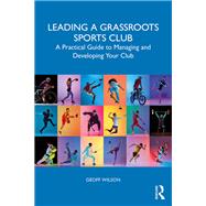Leading a Grassroots Sports Club by Geoff Wilson, 9781003650362