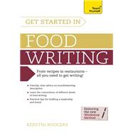 Get Started in Food Writing by Rodgers, Kerstin, 9781473600362