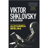 Viktor Shklovsky A Reader by Shklovsky, Viktor; Berlina, Alexandra, 9781501310362