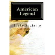 American Legend by Sugiarto, Ineke, 9781511520362