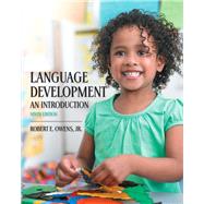 Language Development An Introduction by Owens, Robert E., Jr., 9780133810363