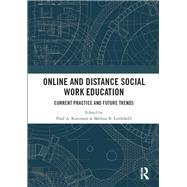 Online and Distance Social Work Education by Kurzman, Paul A.; Littlefield, Melissa B., 9780367860363