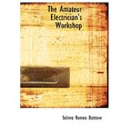The Amateur Electrician's Workshop by Bottone, Selimo Romeo, 9780554970363