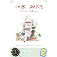 Mark Twain's Library of Humor by TWAIN, MARKMARTIN, STEVE, 9780679640363