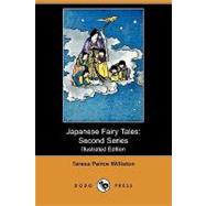 Japanese Fairy Tales : Second Series by Williston, Teresa Peirce; Ogawa, Sanchi, 9781409950363