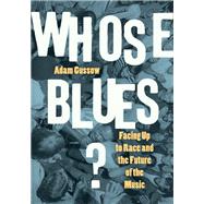Whose Blues? by Gussow, Adam, 9781469660363
