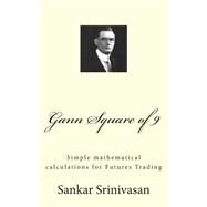 Gann Square of 9 by Srinivasan, Sankar; Aravinth, Paul Daniel, 9781508950363