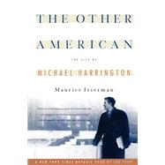 The Other American The Life Of Michael Harrington by Isserman, Maurice, 9781586480363