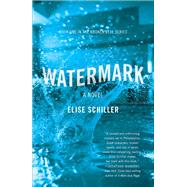 Watermark by Schiller, Elise, 9781684630363