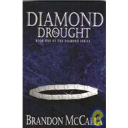 Diamond Drought : Book One of the Diamond Series by McCalla, Brandon, 9780970380364